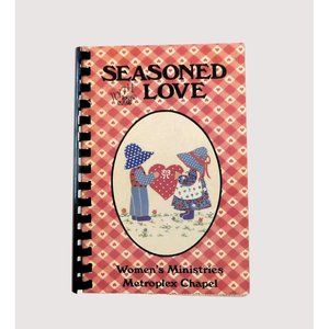 Seasoned with Love Cookbook by Womens Ministries Metroplex Chapel Spiral PB